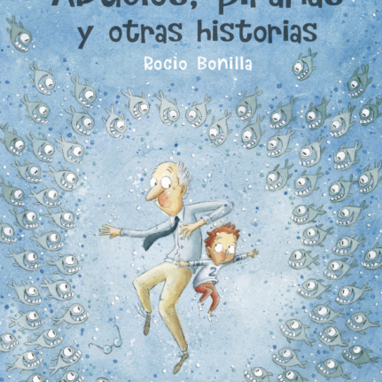 Abuelos, pirañas y otras historias libro infantil